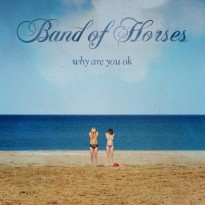 1465499972_00-band_of_horses-why_are_you_ok-web-2016
