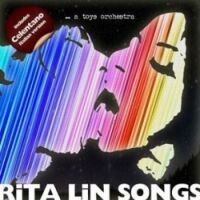 A_Toys_Orchestra_-_Rita_Lin_Songs