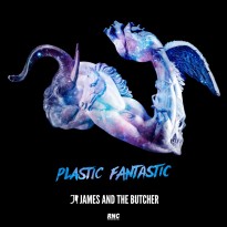 JamesAndTheButcher_PlasticFantastic