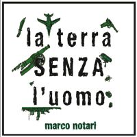 Marco_Notari_-_La_terra_senza_l'uomo