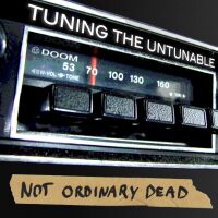 Not ordinary dead - Tuning the untunable